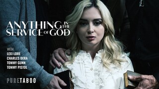 Serving God with Lexi Lore - sex videos online YAY.PORN